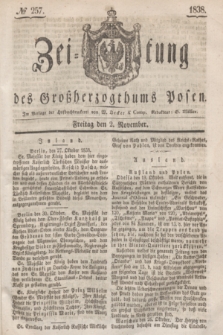 Zeitung des Großherzogthums Posen. 1838, № 257 (2 November)