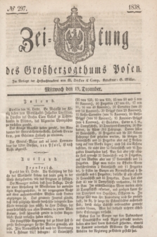 Zeitung des Großherzogthums Posen. 1838, № 297 (19 December)