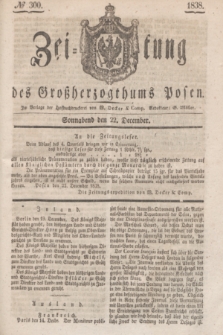 Zeitung des Großherzogthums Posen. 1838, № 300 (22 December)