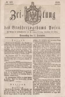 Zeitung des Großherzogthums Posen. 1838, № 302 (27 December)