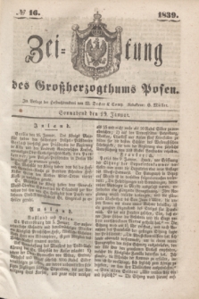 Zeitung des Großherzogthums Posen. 1839, № 16 (19 Januar)