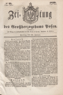 Zeitung des Großherzogthums Posen. 1839, № 21 (25 Januar)