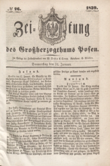 Zeitung des Großherzogthums Posen. 1839, № 26 (31 Januar)