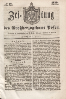 Zeitung des Großherzogthums Posen. 1839, № 27 (1 Februar)