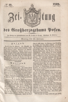 Zeitung des Großherzogthums Posen. 1839, № 47 (25 Februar)