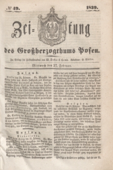 Zeitung des Großherzogthums Posen. 1839, № 49 (27 Februar)