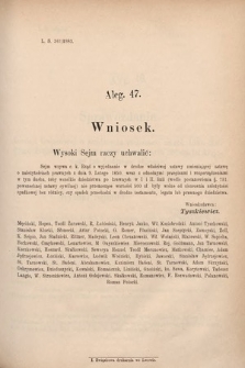 [Kadencja V, sesja I, al. 47] Alegata do Sprawozdań Stenograficznych z Pierwszej Sesyi Piątego Peryodu Sejmu Krajowego Królestwa Galicyi i Lodomeryi wraz z Wielkiem Księstwem Krakowskiem z roku 1883. Alegat 47