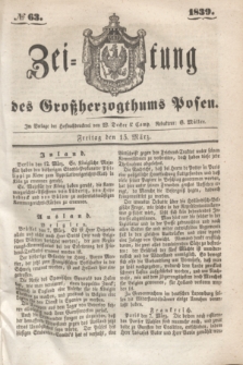 Zeitung des Großherzogthums Posen. 1839, № 63 (15 März)