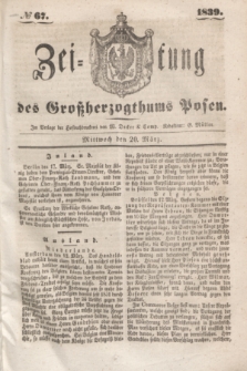 Zeitung des Großherzogthums Posen. 1839, № 67 (20 März)
