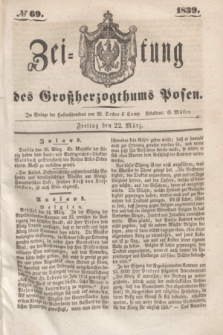 Zeitung des Großherzogthums Posen. 1839, № 69 (22 März)