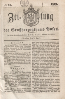 Zeitung des Großherzogthums Posen. 1839, № 76 (2 April)