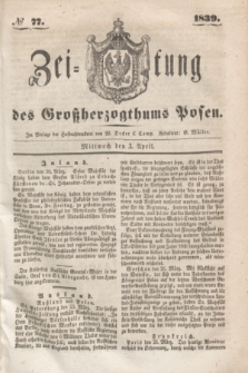 Zeitung des Großherzogthums Posen. 1839, № 77 (3 April)