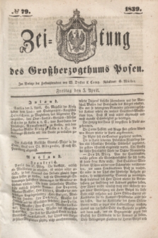 Zeitung des Großherzogthums Posen. 1839, № 79 (5 April)