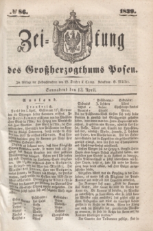 Zeitung des Großherzogthums Posen. 1839, № 86 (13 April)