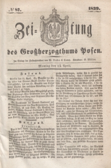 Zeitung des Großherzogthums Posen. 1839, № 87 (15 April)
