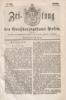 Zeitung des Großherzogthums Posen. 1839, № 91 (19 April)