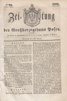 Zeitung des Großherzogthums Posen. 1839, № 96 (26 April)