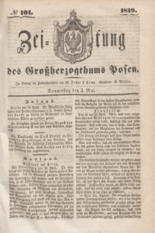 Zeitung des Großherzogthums Posen. 1839, № 101 (2 Mai)