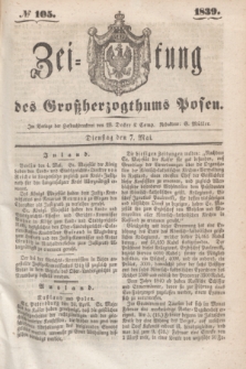 Zeitung des Großherzogthums Posen. 1839, № 105 (7 Mai)