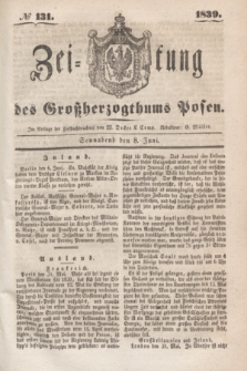 Zeitung des Großherzogthums Posen. 1839, № 131 (8 Juni)