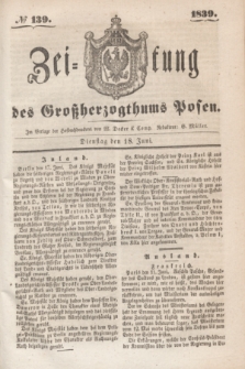 Zeitung des Großherzogthums Posen. 1839, № 139 (18 Juni)