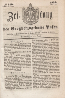 Zeitung des Großherzogthums Posen. 1839, № 140 (19 Juni)