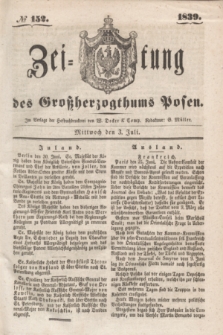 Zeitung des Großherzogthums Posen. 1839, № 152 (3 Juli)