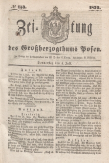Zeitung des Großherzogthums Posen. 1839, № 153 (4 Juli)