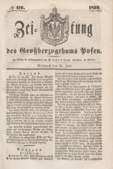 Zeitung des Großherzogthums Posen. 1839, № 176 (31 Juli)