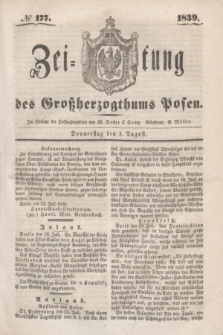 Zeitung des Großherzogthums Posen. 1839, № 177 (1 August)
