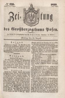 Zeitung des Großherzogthums Posen. 1839, № 186 (12 August)