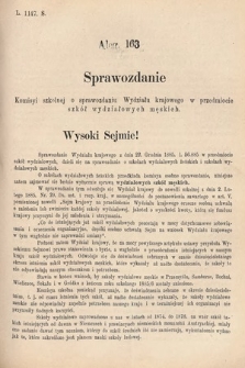 [Kadencja V, sesja III, al. 163] Alegata do Sprawozdań Stenograficznych z Trzeciej Sesyi Piątego Peryodu Sejmu Krajowego Królestwa Galicyi i Lodomeryi wraz z Wielkiem Księstwem Krakowskiem z roku 1885/6. Alegat 163