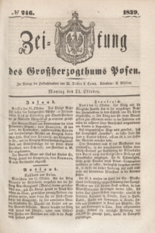 Zeitung des Großherzogthums Posen. 1839, № 246 (21 Oktober)