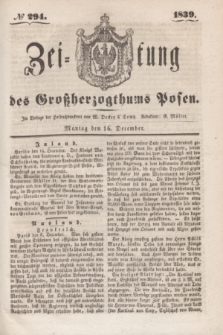 Zeitung des Großherzogthums Posen. 1839, № 294 (16 December)