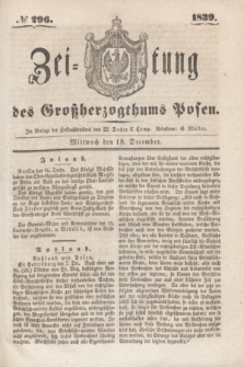 Zeitung des Großherzogthums Posen. 1839, № 296 (18 December)