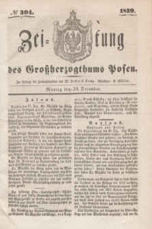 Zeitung des Großherzogthums Posen. 1839, № 304 (30 December)