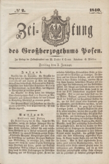 Zeitung des Großherzogthums Posen. 1840, № 2 (3 Januar)