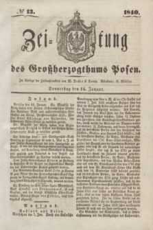 Zeitung des Großherzogthums Posen. 1840, № 13 (16 Januar)