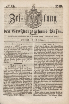 Zeitung des Großherzogthums Posen. 1840, № 42 (19 Februar)