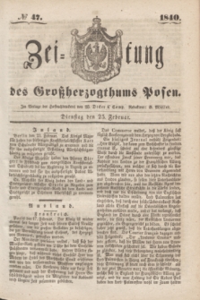 Zeitung des Großherzogthums Posen. 1840, № 47 (25 Februar)