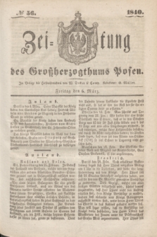 Zeitung des Großherzogthums Posen. 1840, № 56 (6 März)
