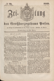 Zeitung des Großherzogthums Posen. 1840, № 73 (26 März)