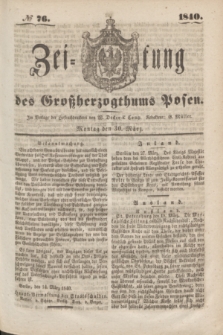 Zeitung des Großherzogthums Posen. 1840, № 76 (30 März)