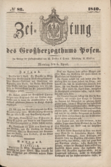 Zeitung des Großherzogthums Posen. 1840, № 82 (6 April)
