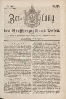 Zeitung des Großherzogthums Posen. 1840, № 85 (9 April)