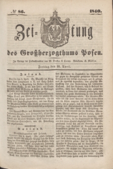 Zeitung des Großherzogthums Posen. 1840, № 86 (10 April)