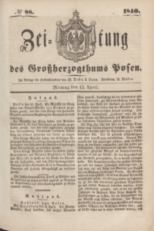 Zeitung des Großherzogthums Posen. 1840, № 88 (13 April)