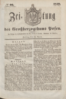 Zeitung des Großherzogthums Posen. 1840, № 96 (24 April)