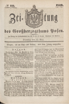 Zeitung des Großherzogthums Posen. 1840, № 111 (12 Mai)