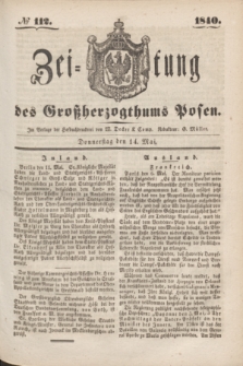 Zeitung des Großherzogthums Posen. 1840, № 112 (14 Mai)
